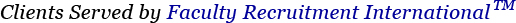 Clients Served by Faculty Recruitment International